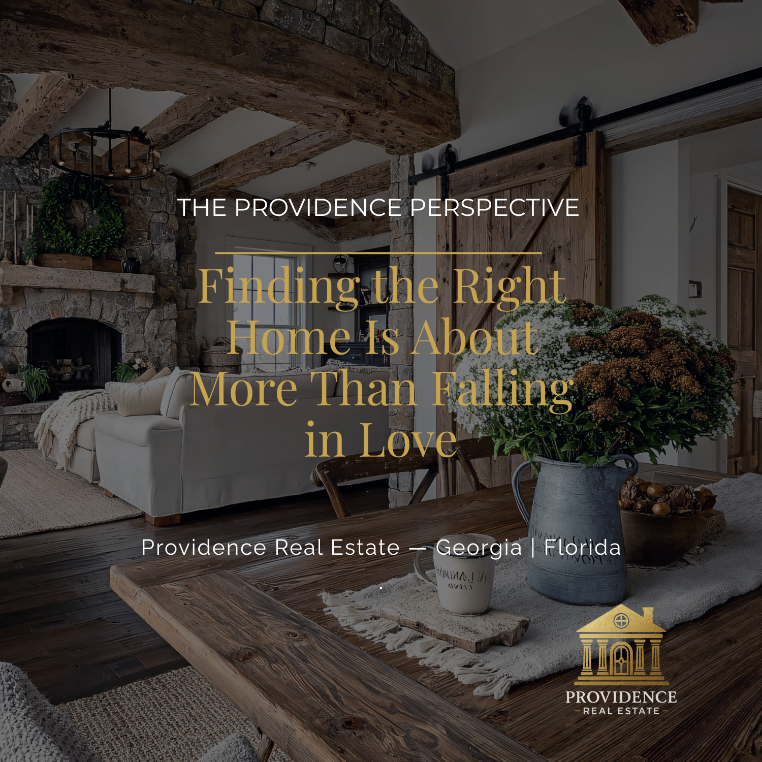 The Providence Perspective: Finding the Right Home Is About More Than Falling in Love