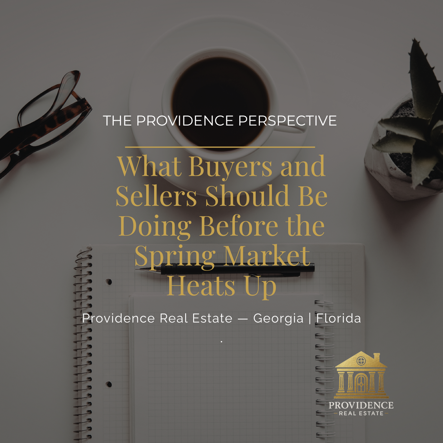 The Providence Perspective: What Buyers and Sellers Should Be Doing Before the Spring Market Heats Up