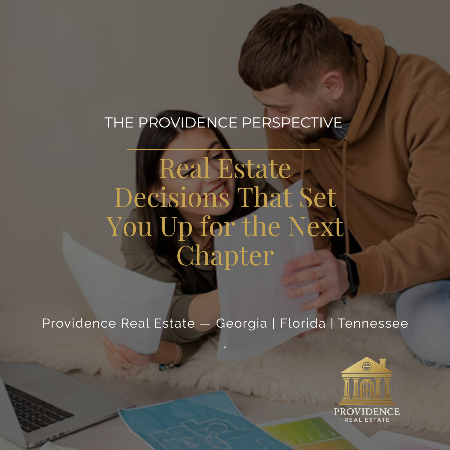 The Providence Perspective: Real Estate Decisions That Set You Up for the Next Chapter