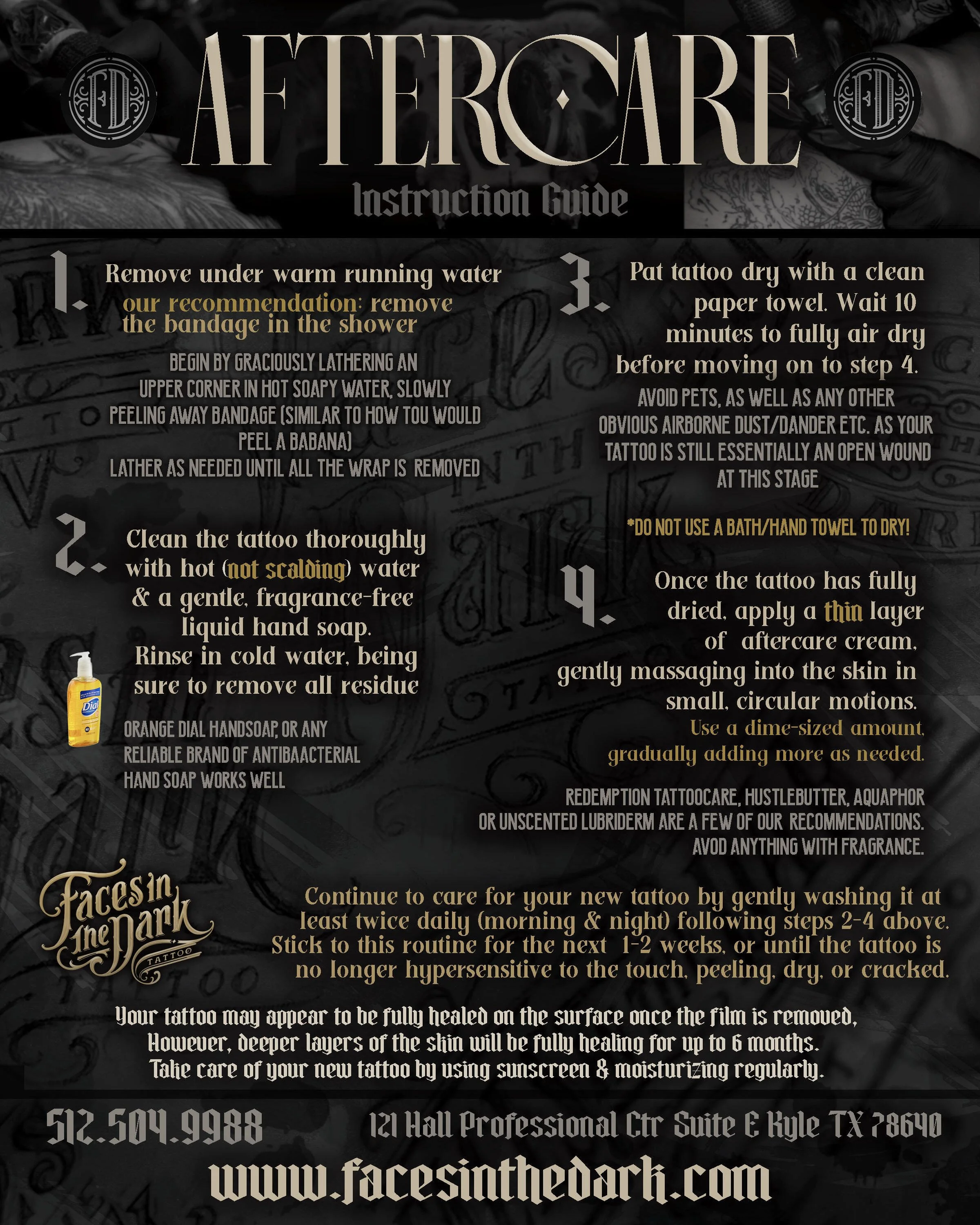 A tattoo aftercare instruction guide with steps for removing the bandage, cleaning the tattoo, drying, and applying aftercare cream. The guide includes warnings not to use a towel to dry and emphasizes gentle, gradual care with specific product recommendations.