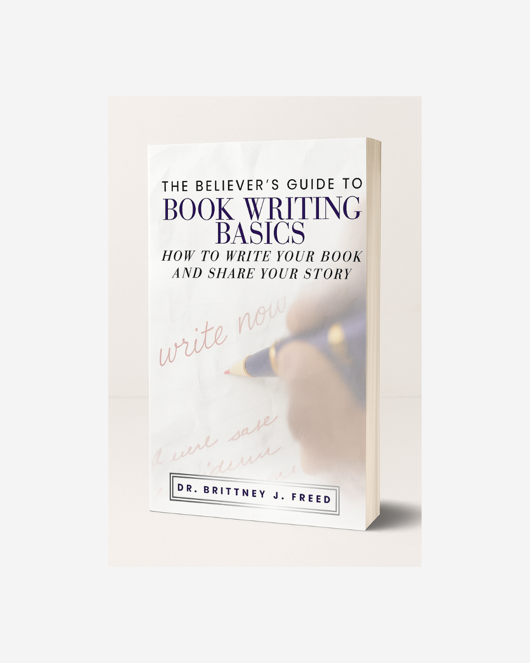 The Believer's Guide to Book Writing Basics (Paperback) (Hardback also available)