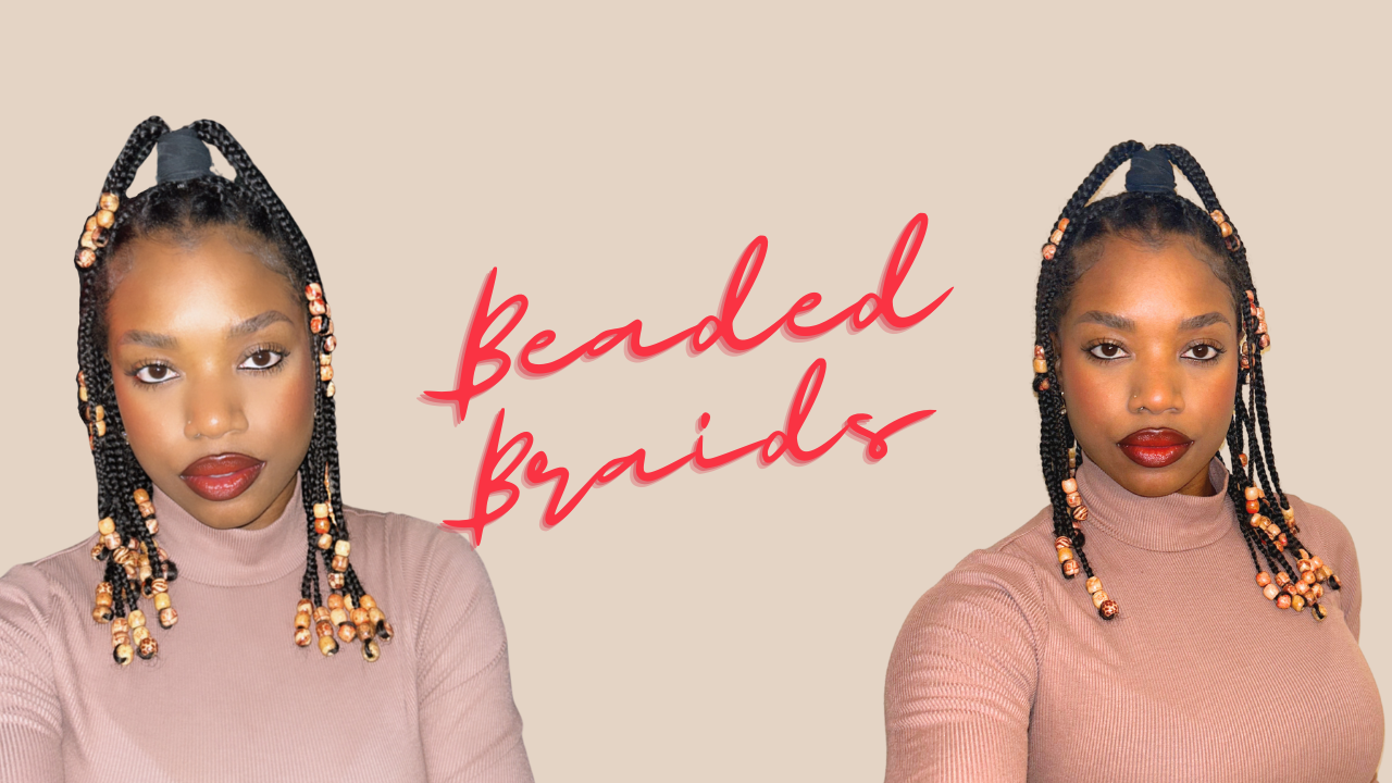 Side-by-side photos of a woman with beaded box braids, wearing a beige turtleneck top, with the text "beaded braids" written in red cursive in the center.
