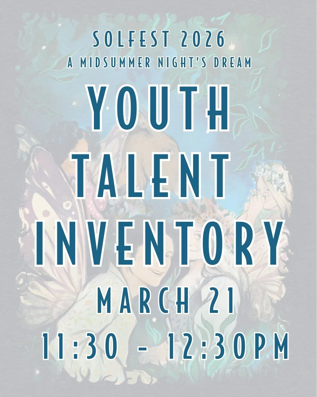 Calling all youth for a talent inventory for A Midsummer Night's Dream!

Saturday, March 21,  11:30 AM-12:30 PM.

SOLfest 2026 is a great way for a young performer to learn various forms of technique, get involved in community, and work alongside pro