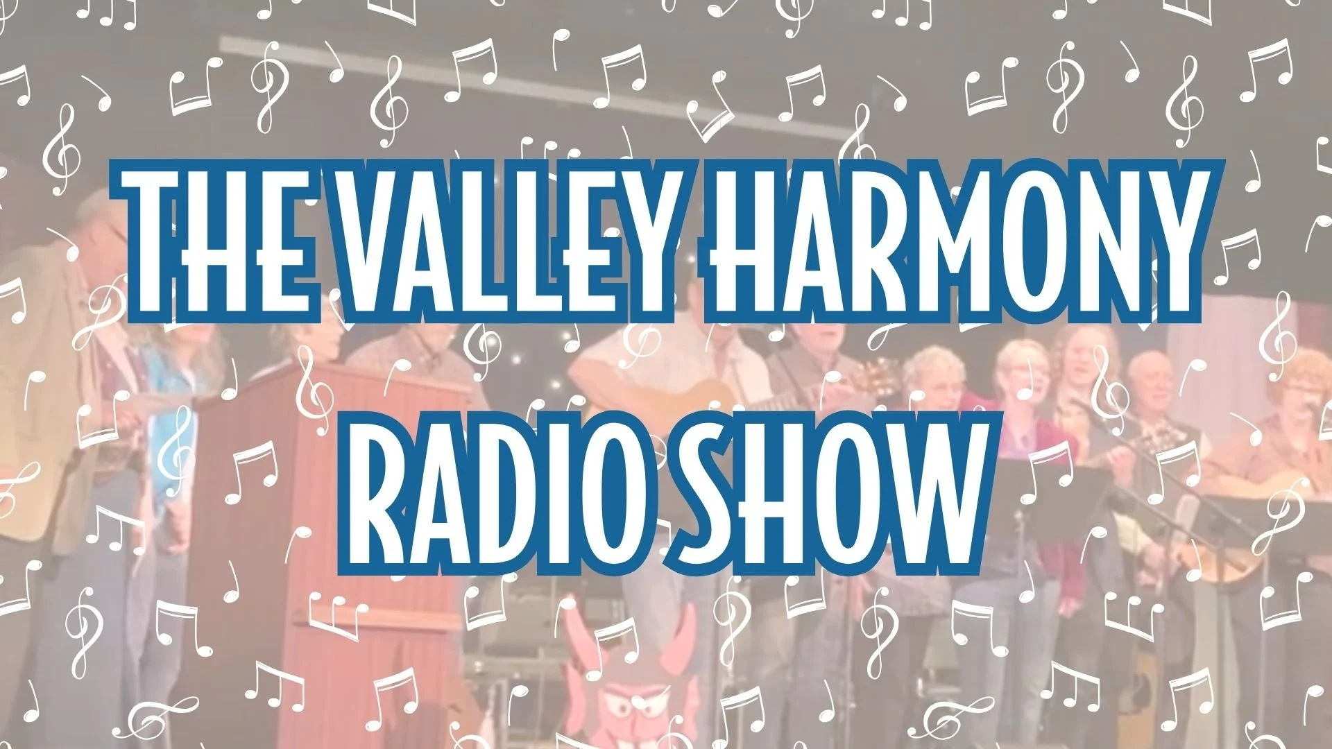 THE VALLEY HARMONY RADIO SHOW.jpg