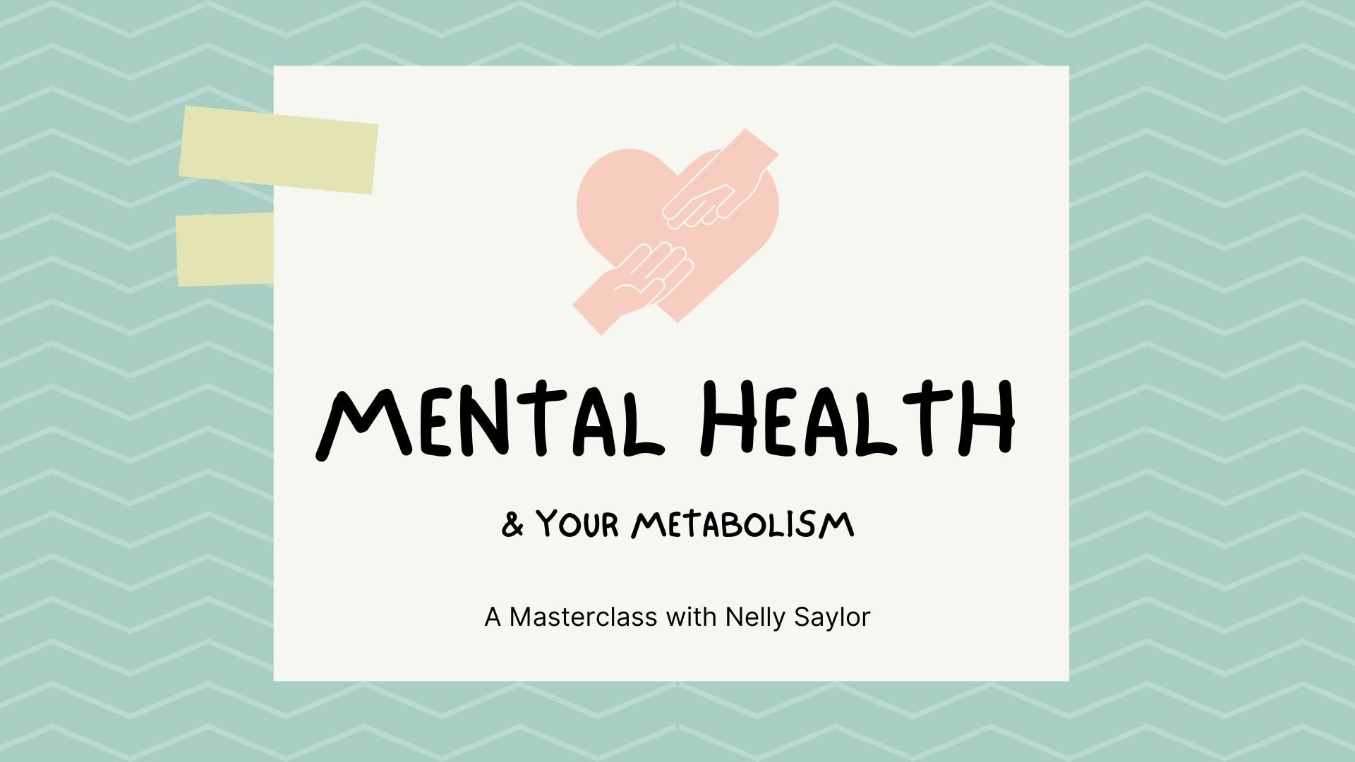 Masterclass: Mental Health & Your Metabolism