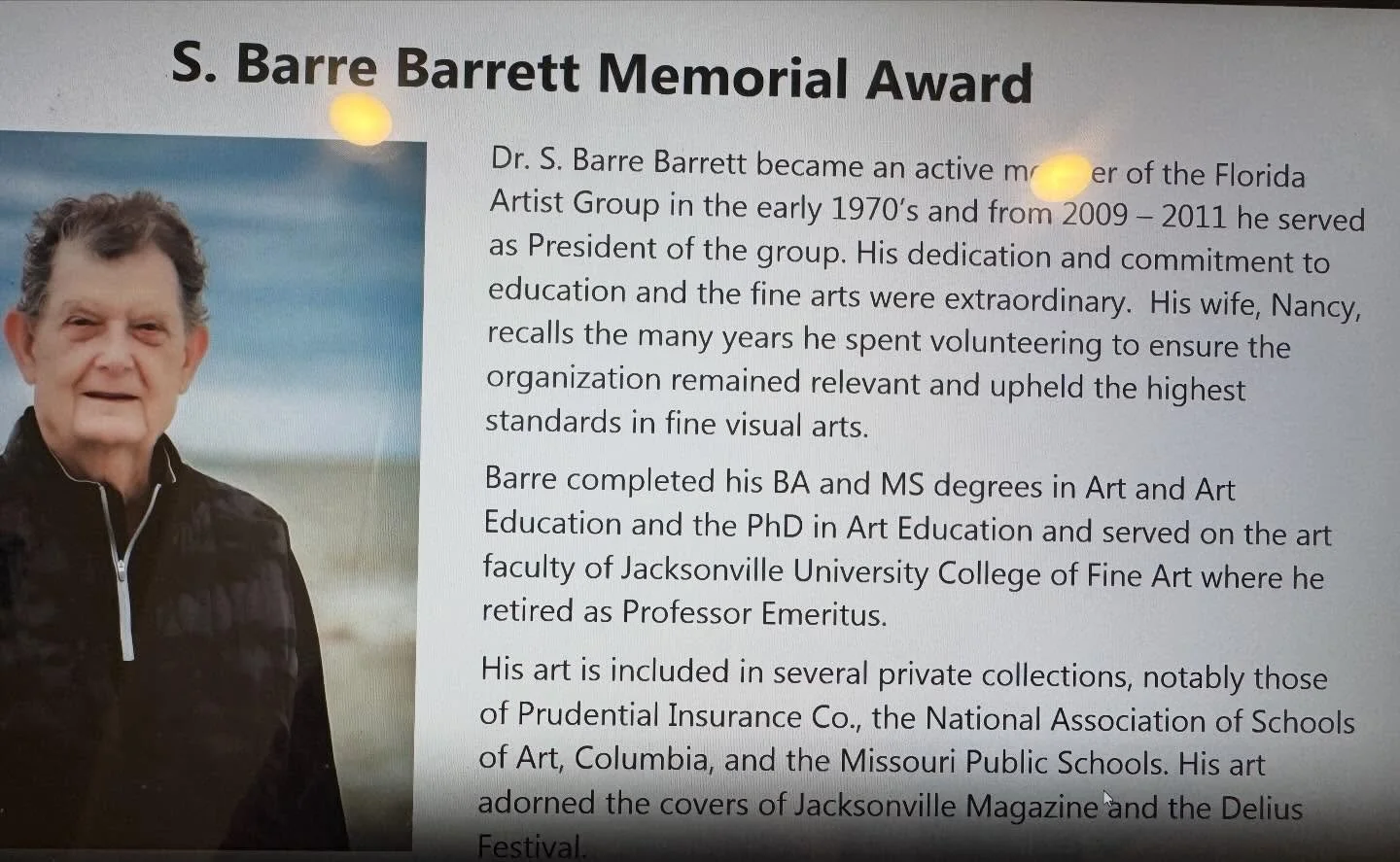 I am very grateful to S Barre Barrett and his family for their dedication to the arts and generous gifts that funds one of the prestigious awards given out each year at the Florida Artists Group annual exhibition. I was lucky enough to win this year&
