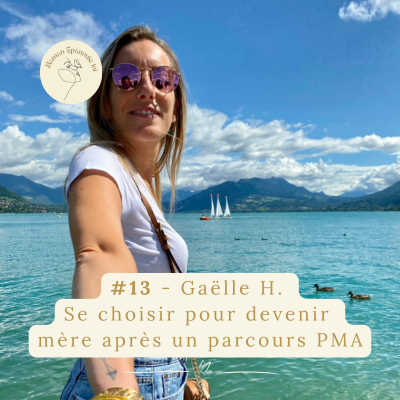 Couverture de podcast de Gaelle HUPE Se choisir pour devenir mère après un parcours PMA
