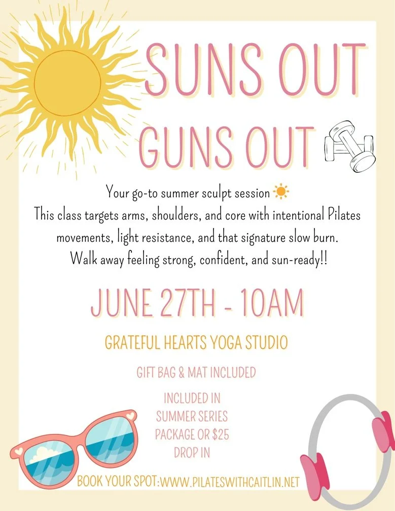 Suns Out Guns Out- Summer Pilates Series