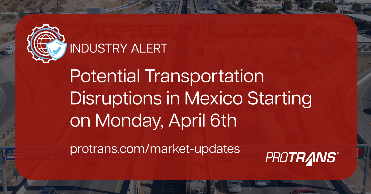 ALERT: Potential Transportation Disruptions in Mexico Starting on Monday