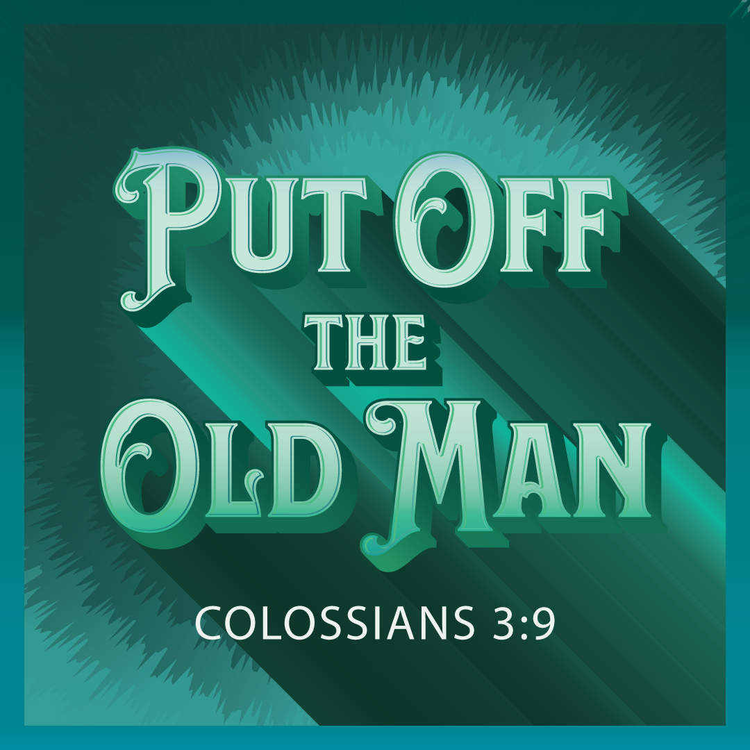 Sometimes I find joy in reading the Bible simply by discovering new English phrases—like “put off the old man.”

As an immigrant from a Chinese background, every unfamiliar English expression catches my attention. At first, this phrase sounds funny. 