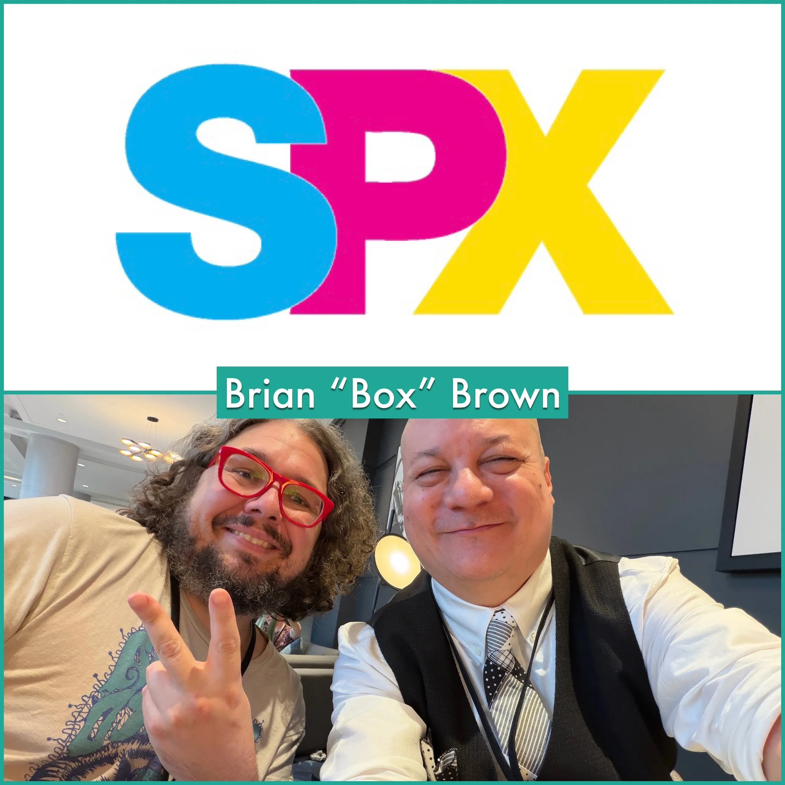 Episode 1756 - SPX: Brian "Box" Brown!