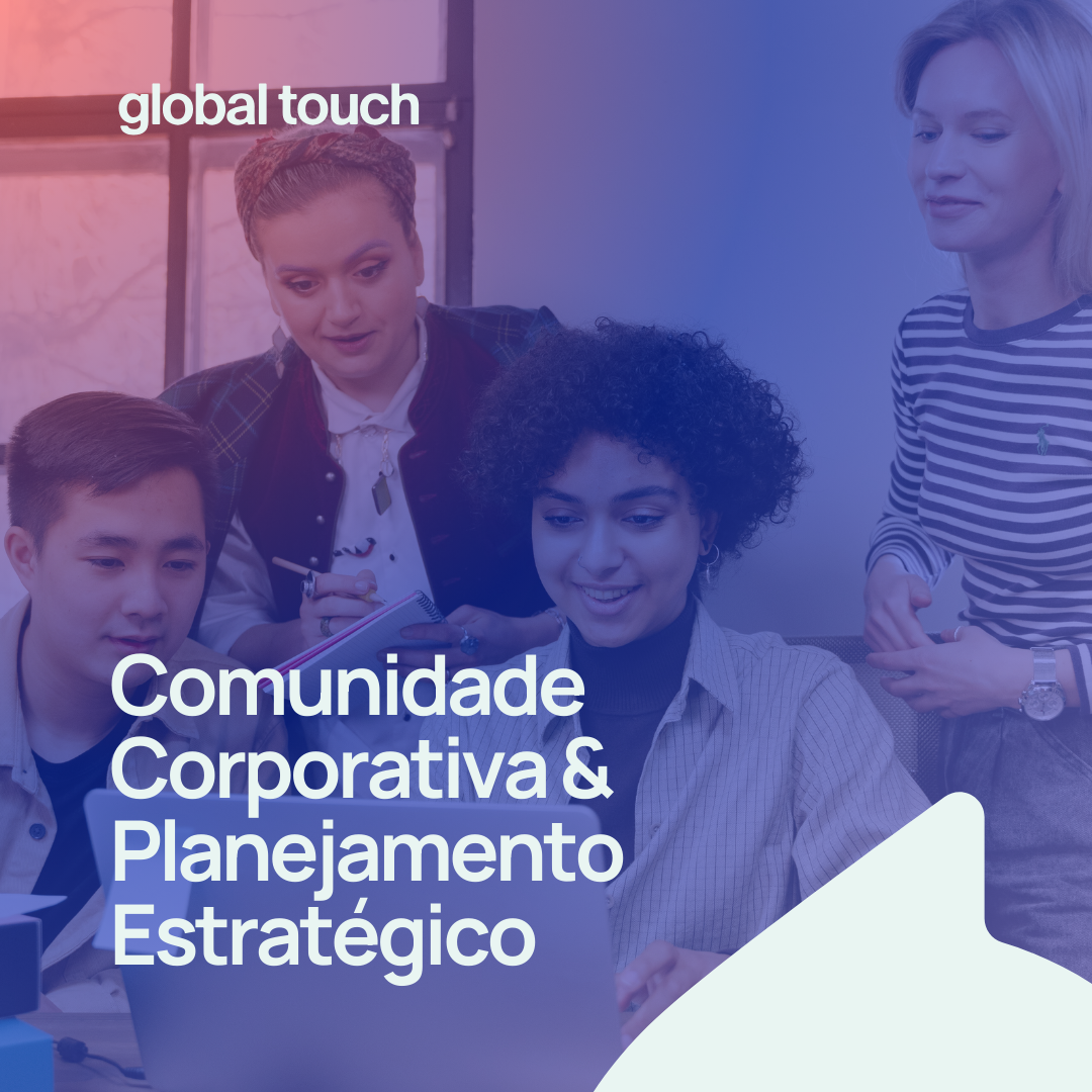 Por que a comunidade corporativa precisa estar no planejamento estratégico