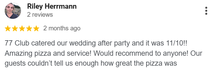 Screenshot of a positive review for 77 Club, praising their catering and pizza at a wedding.