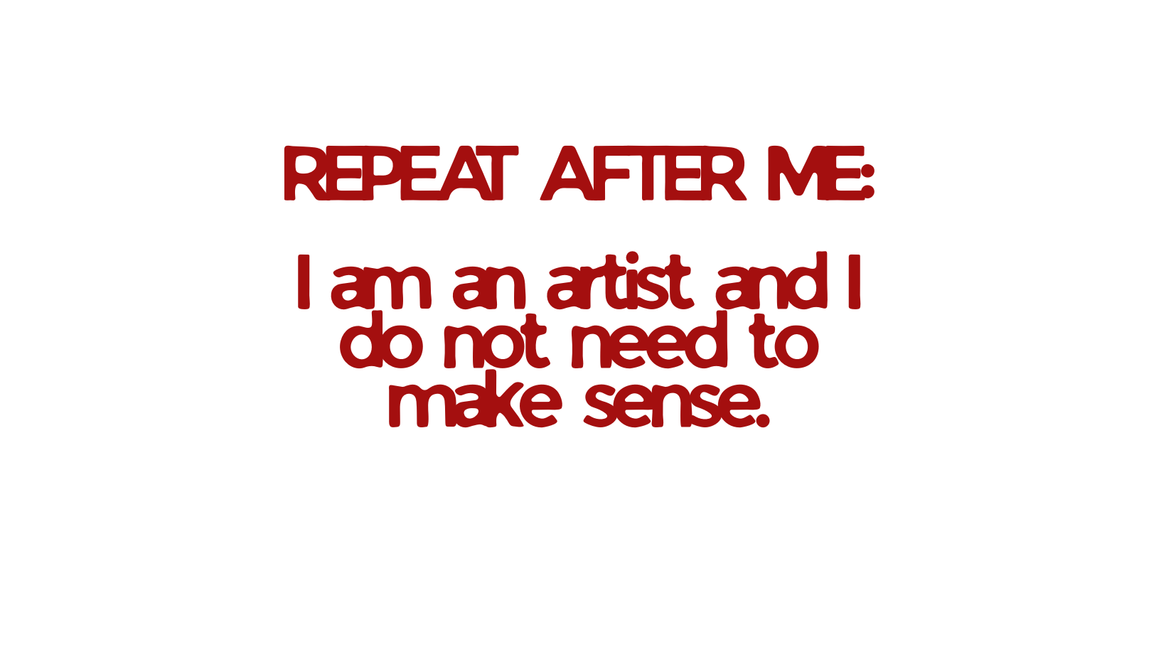 What Do My Paintings Mean? Honestly, I Don’t Know.