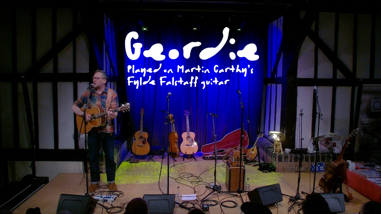 Martin Carthy's Geordie: Performed on His Fylde Falstaff Guitar