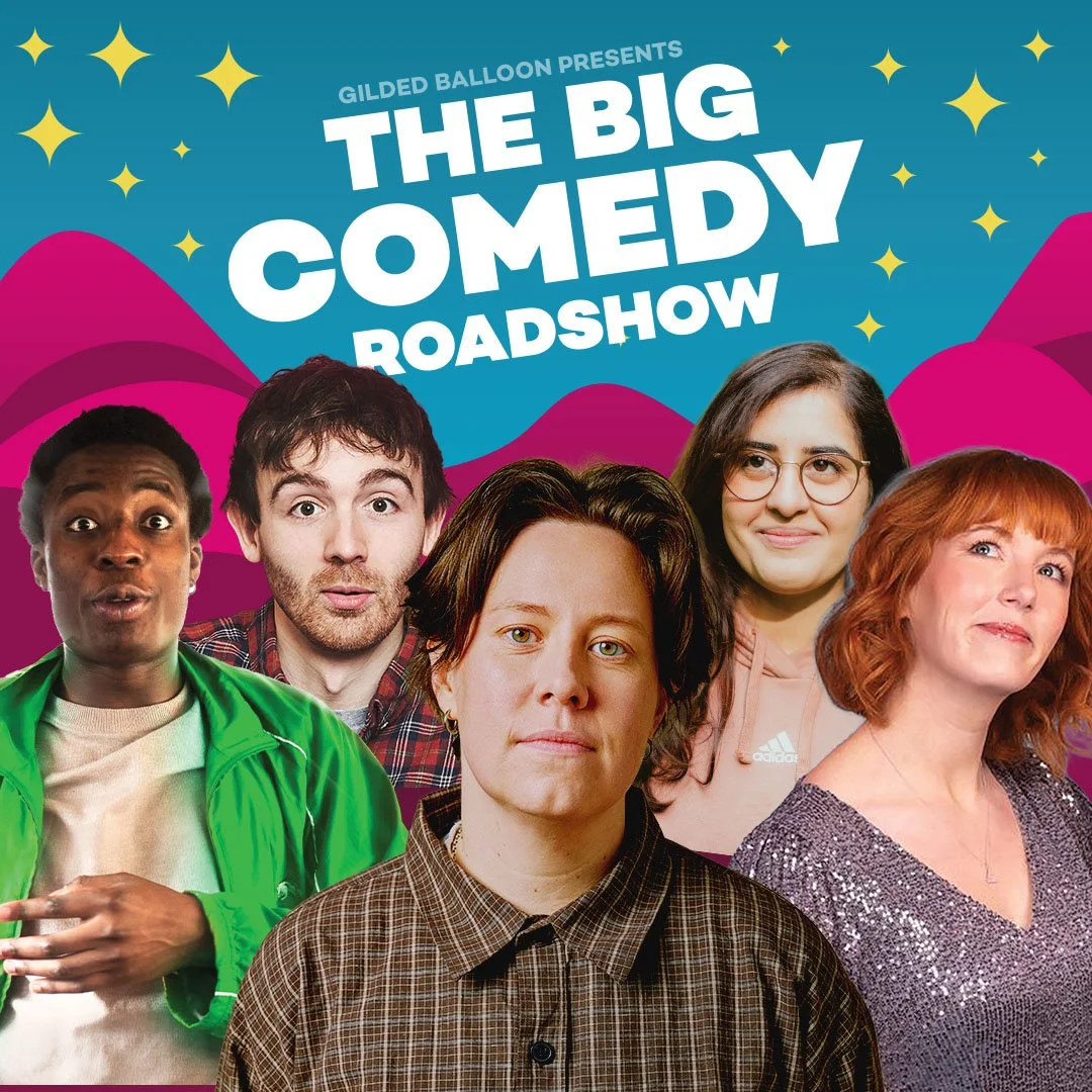 Gilded Balloon presents: The Big Comedy Roadshow 