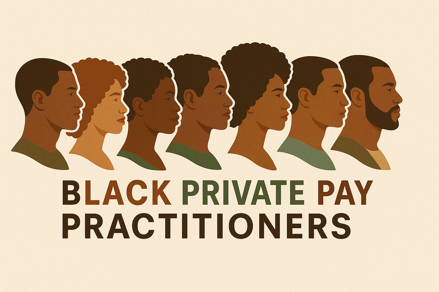 Illustration of diverse Black individuals in profile with the text 'Black Private Pay Practitioners' underneath.