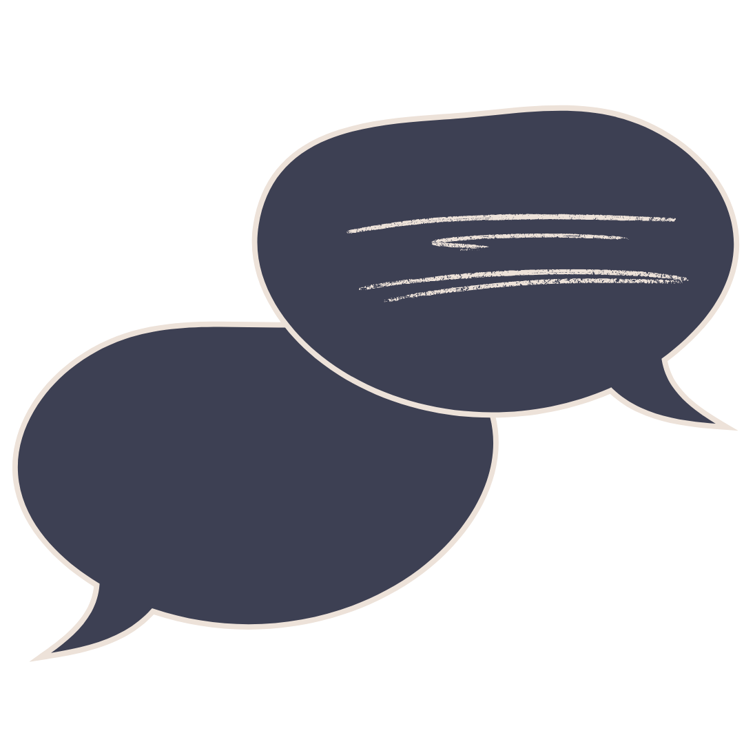 Two dark gray speech bubbles, one overlapping the other, with the top bubble containing three chalk-like lines, suggesting conversation or communication.