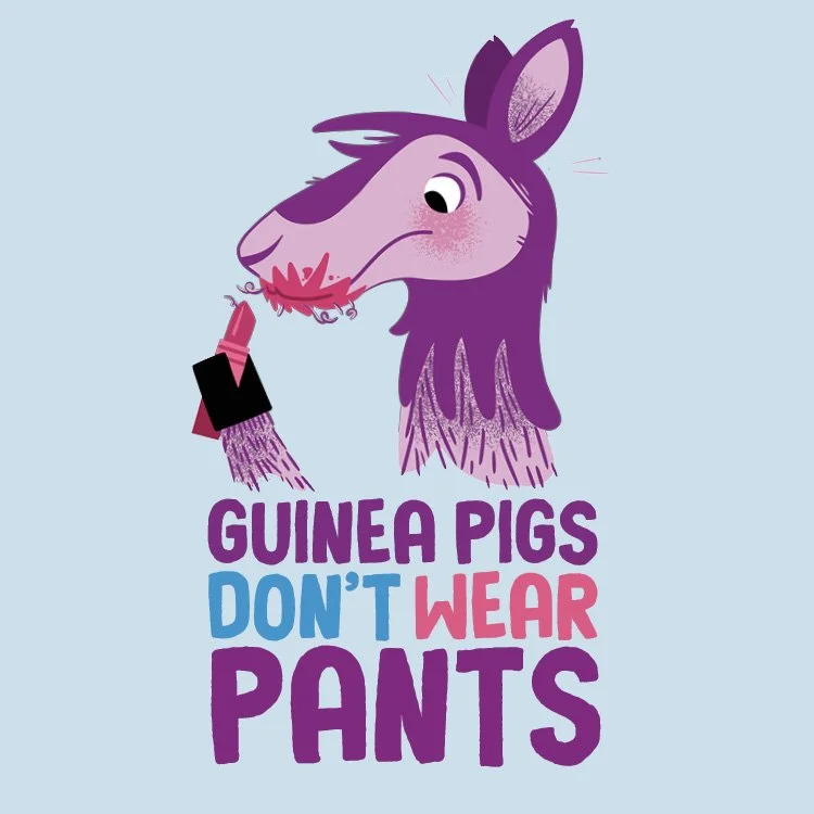 Illustration of a llama with hair and a hand applying lipstick. The text says, 'Guinea pigs don't wear pants' in colorful letters.