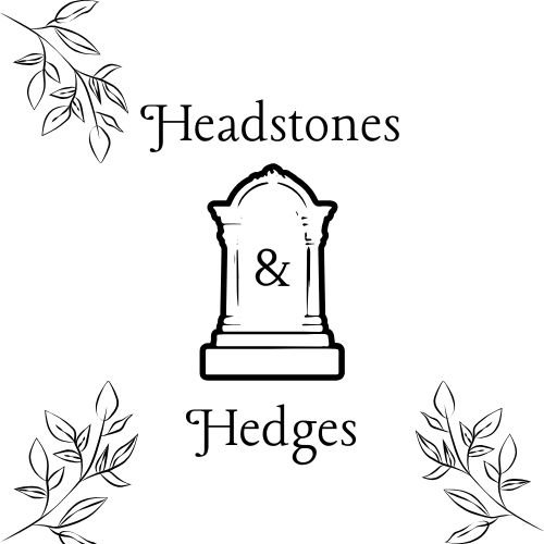 Headstones and Hedges