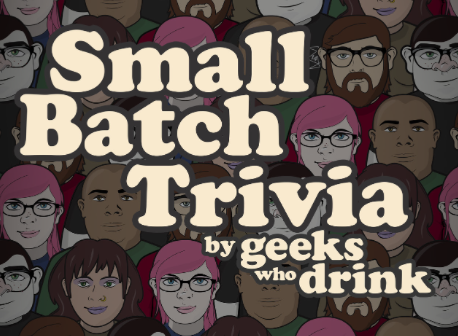 Small Batch Trivia