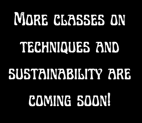 Text on black background reading 'More classes on techniques and sustainability are coming soon!'