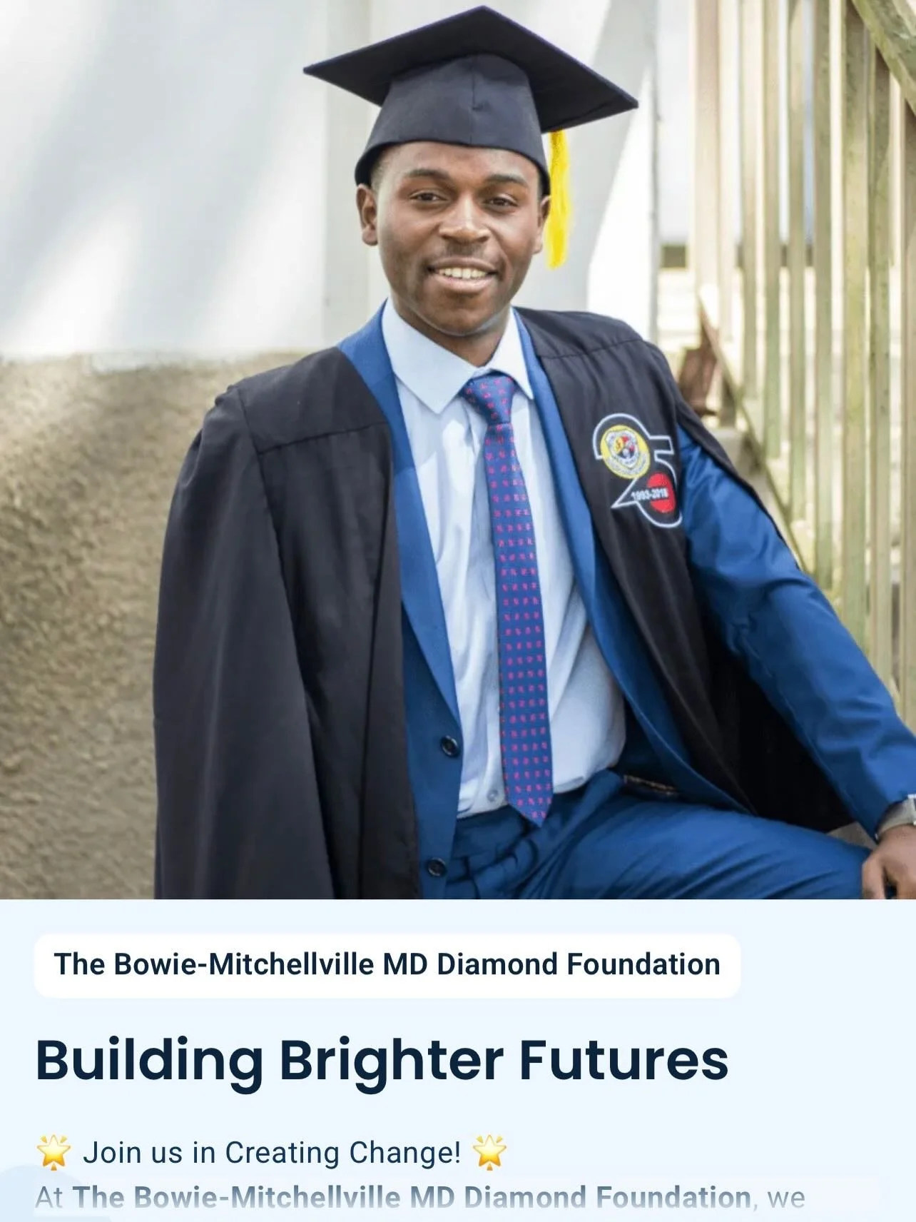 Join us in Creating Change!

At The Bowie-Mitchellville MD Diamond Foundation, we know that change starts with people like you. Every act of kindness, every dollar, and every moment of your time brings us closer to achieving our mission. Together, we