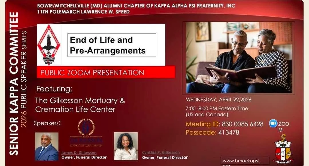 Tonight, Wednesday, April 22, 2026, from 7:00 - 8:00 pm, The Senior Kappa Committee of the Bowie Mitchellville Alumni Chapter of Kappa Alpha Psi Fraternity, Inc. will host a presentation on End of Life (EOL) Needs and Pre-Arrangements. The Zoom prese