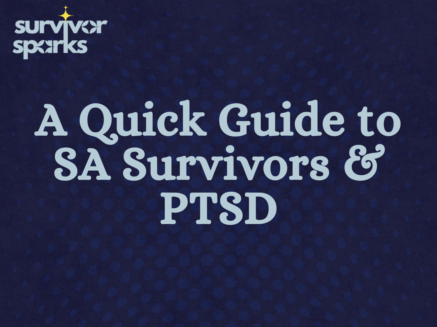 A Quick Guide to SA Survivors &amp; PTSD
