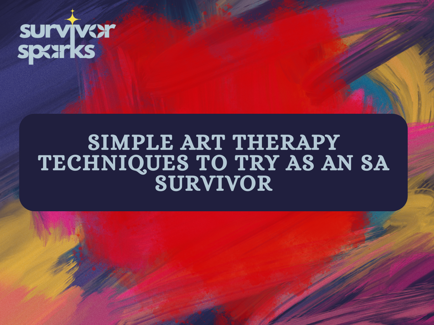 Simple Art Therapy Techniques to Try as an SA Survivor