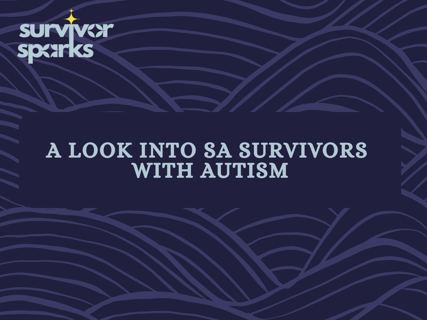 A Look Into SA Survivors With Autism