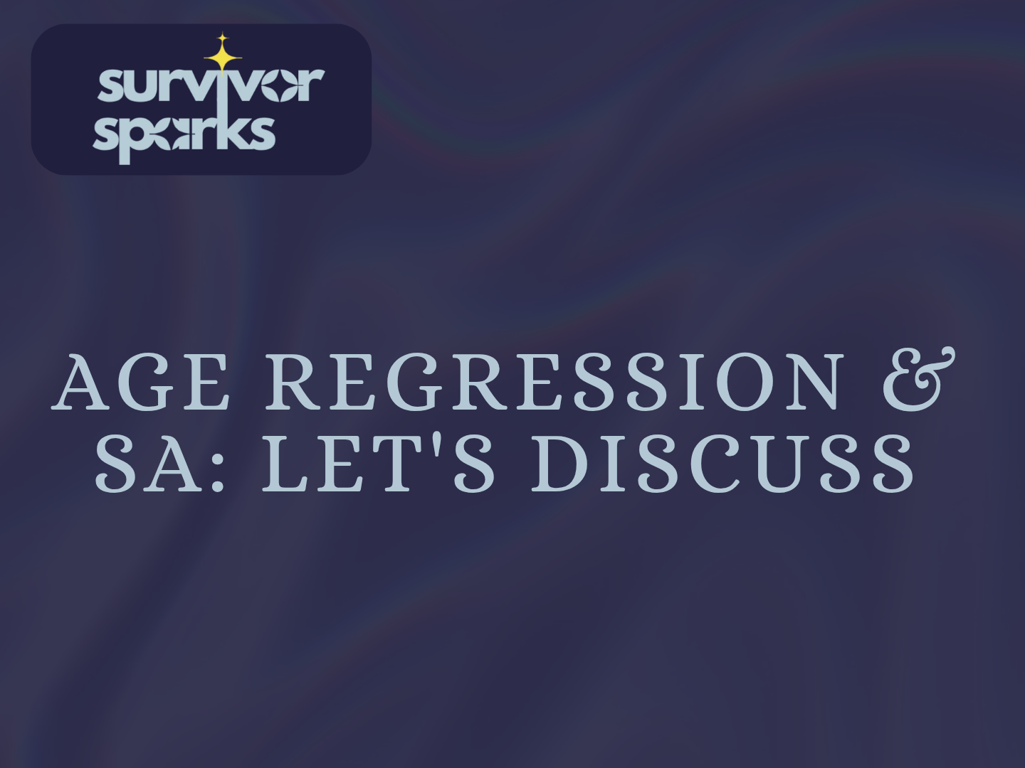 Age Regression and SA: A Mini Guide 