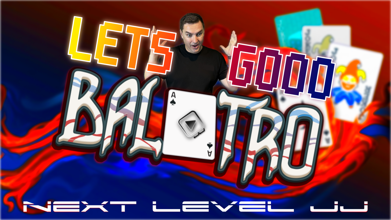LETS GOOO Balatro!