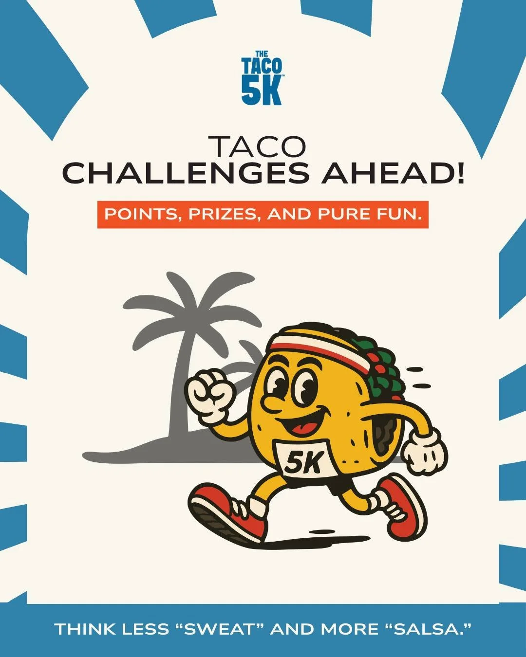 Ready to earn your tacos? 👟🌮

We&rsquo;ve got challenges coming your way, and no, we&rsquo;re not talking pushups.
Think fun, fiesta-style mini games where style and spirit earn points (and prizes)!

Stay tuned for details... Let&rsquo;s just say, 