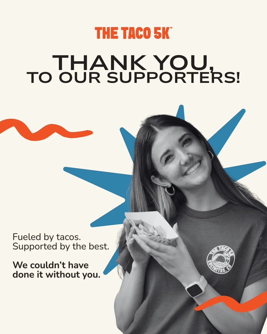 Fueled by tacos.
Powered by community.
Made possible by incredible supporters. ❤️

Huge thank you to everyone who helped bring the Taco 5K to life, from sponsors and partners to volunteers and local taco legends.
This event wouldn&rsquo;t be what it 