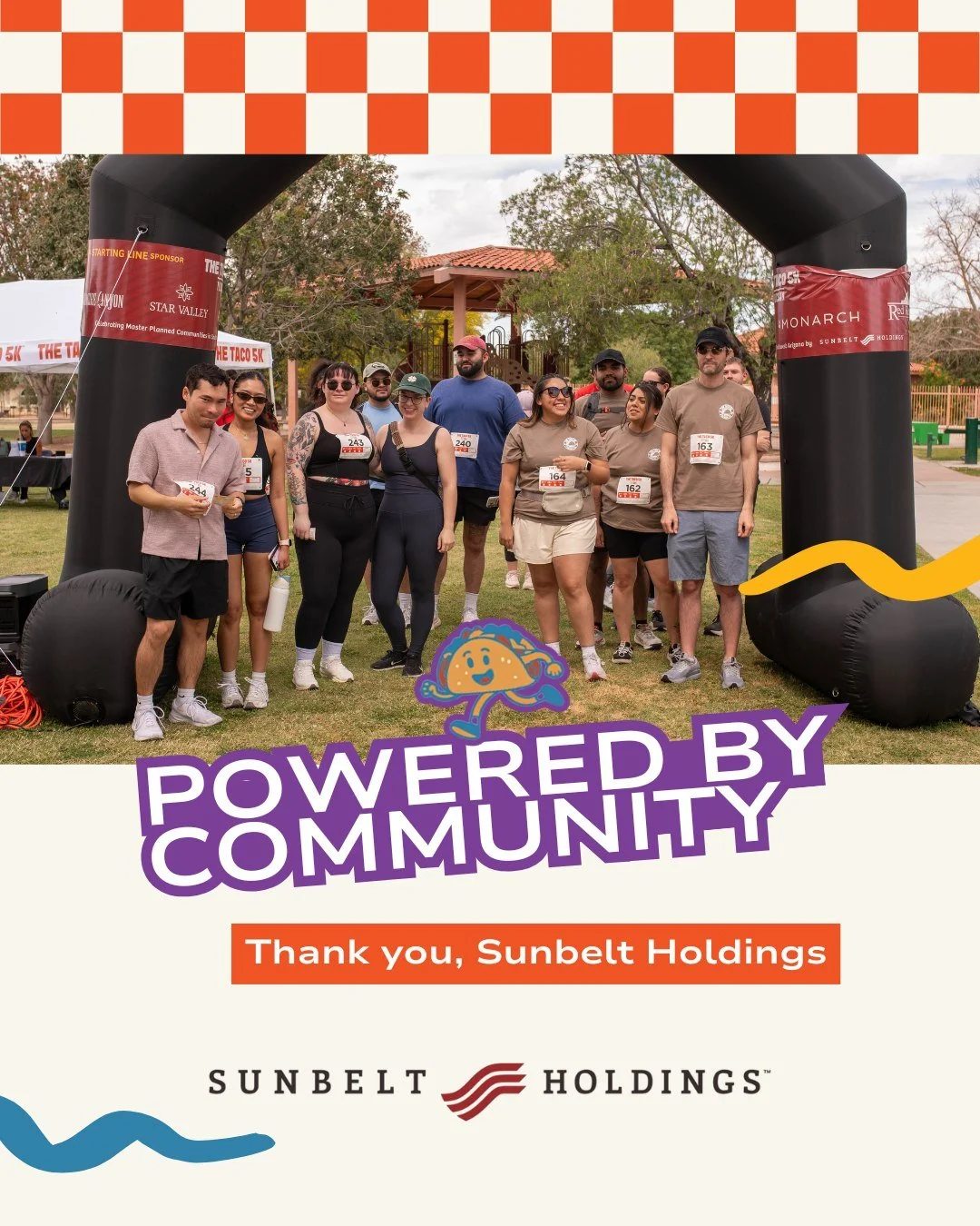 Big thank you to Sunbelt Holdings for supporting the Taco 5K.

Events like this do not happen without partners who believe in bringing people together and supporting local communities.

We are grateful to have amazing sponsors helping us create these
