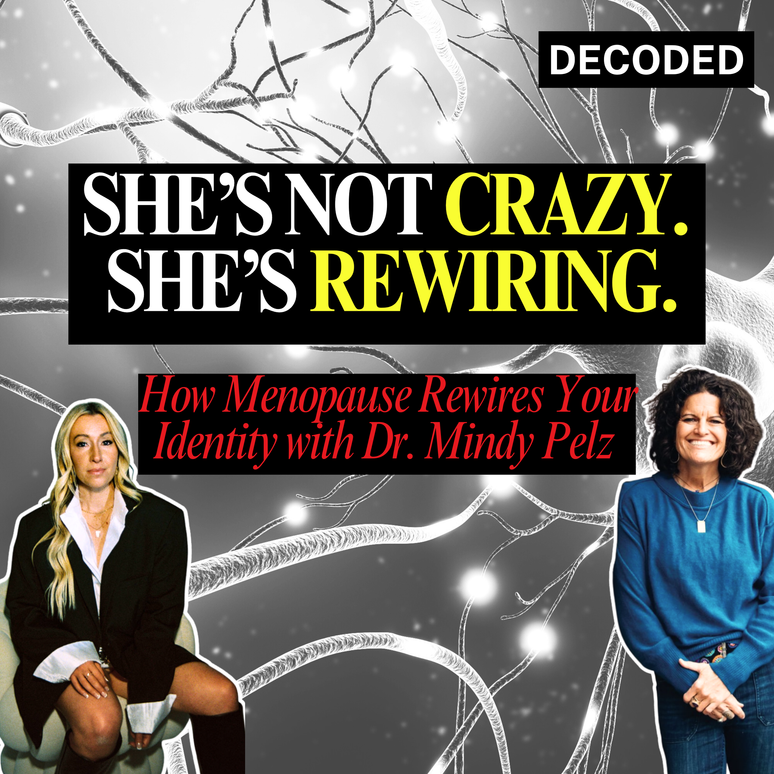 ep 1 - season 2 | The Midlife Brain Remodel: How Menopause Rewires Your Identity with Dr. Mindy Pelz