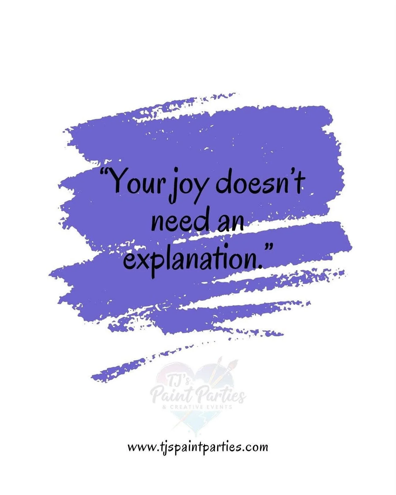 Your joy doesn&rsquo;t need an explanation.

At TJ&rsquo;s Paint Parties, it&rsquo;s all about creating spaces where laughter, connection, and play are enough. No pressure, no perfection ... just the joy of being together.

#YourJoyMatters #Celebrate