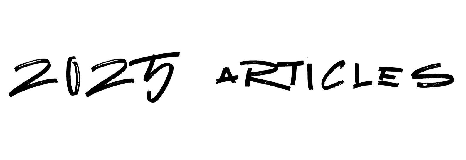 Text that says '2025 ARTICLES' in a handwritten style.