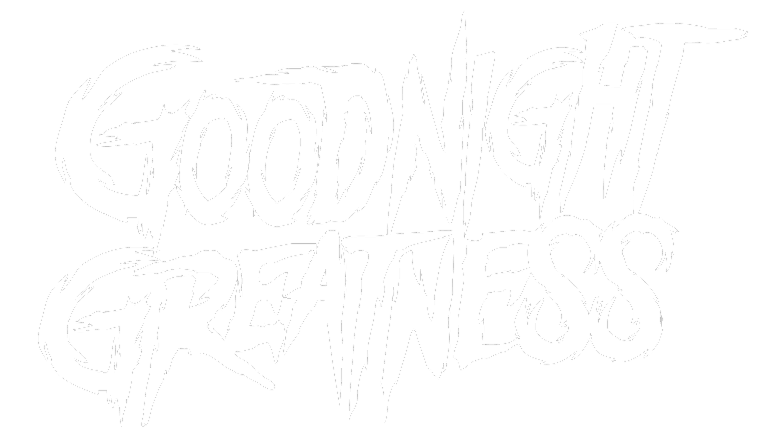 Goodnight Greatness
