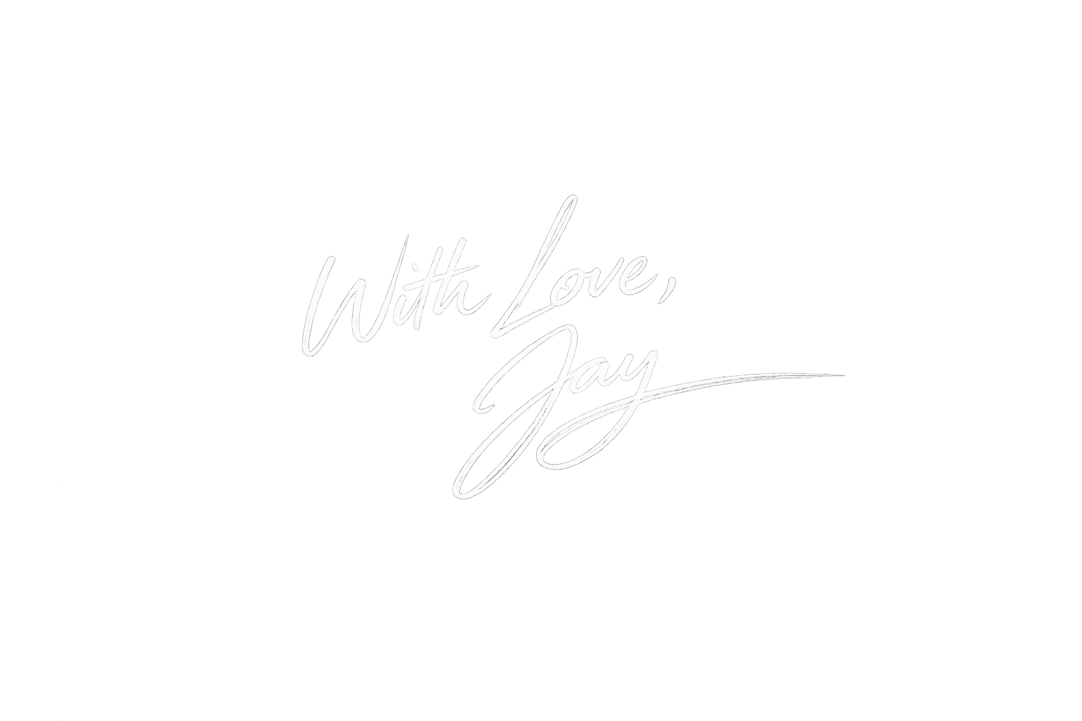 Black background with white handwritten-style text that says "With Love, Jay."
