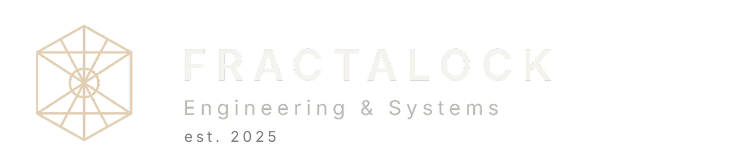        FRACTALOCK                   |                  Engineering &amp; Systems est. 2025 
