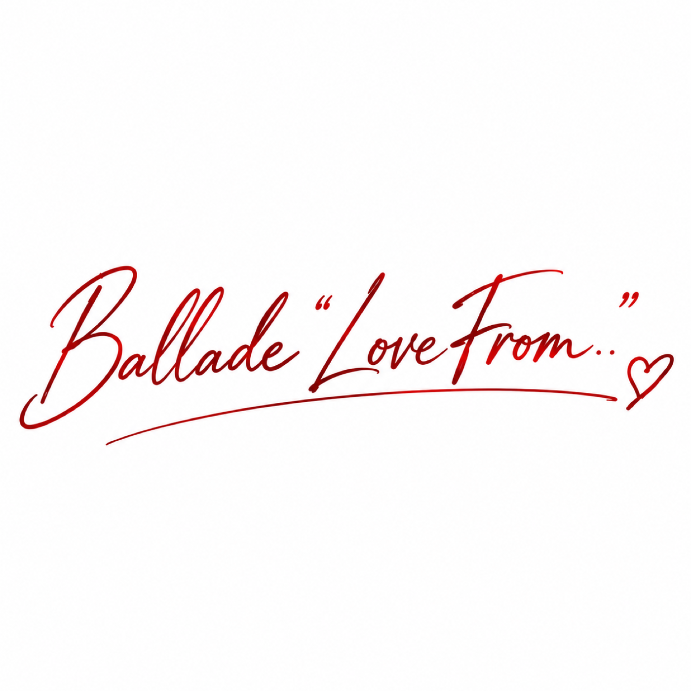 Ballade: 'Love From....'