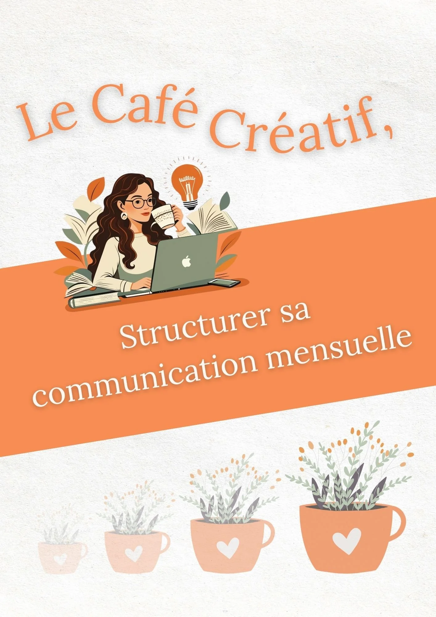 Structurer sa communication mensuelle