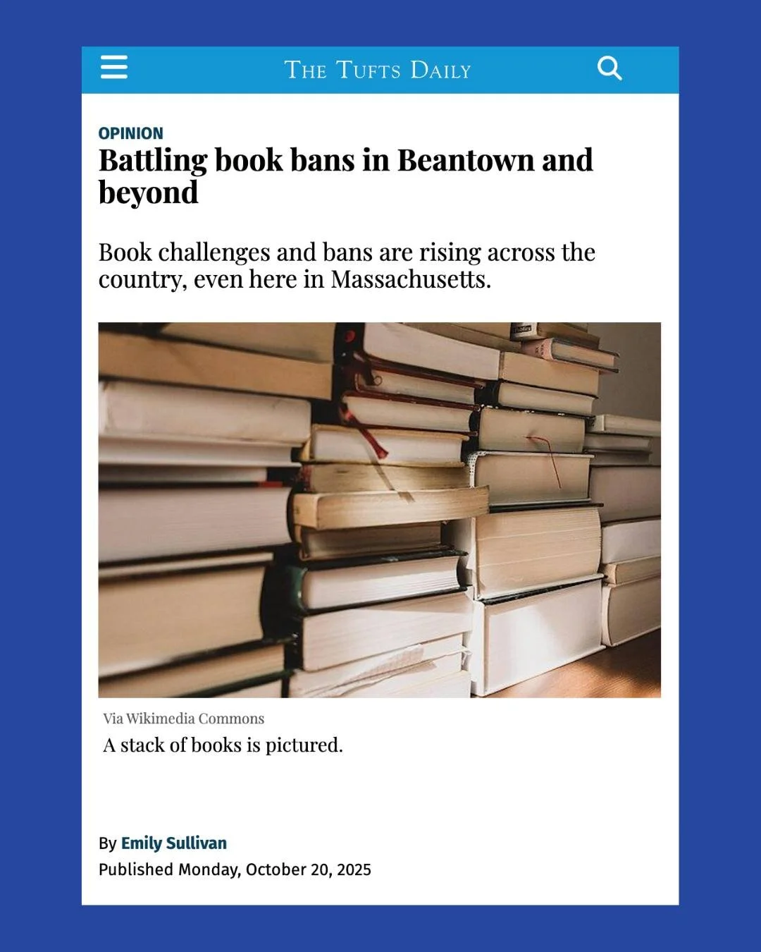 Thanks to Emily Sullivan of @tuftsdaily for her op-ed on book bans in Massachusetts! Read the whole piece at https://www.tuftsdaily.com/article/2025/10/battling-book-bans-in-beantown-and-beyond