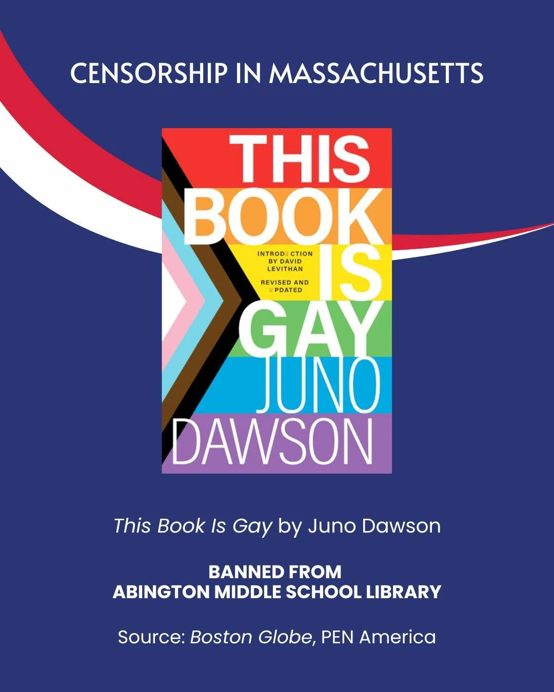 ➡️ Get to know how censorship affects Massachusetts

📚 THIS BOOK IS GAY by Juno Dawson (Sourcebooks, 2015)

🏅 Winner of the New Jersey Garden State Teen Book Awards
🏅 Over the Rainbow Project Book List

⭐️ &ldquo;[Witty] and wise ... the book is g