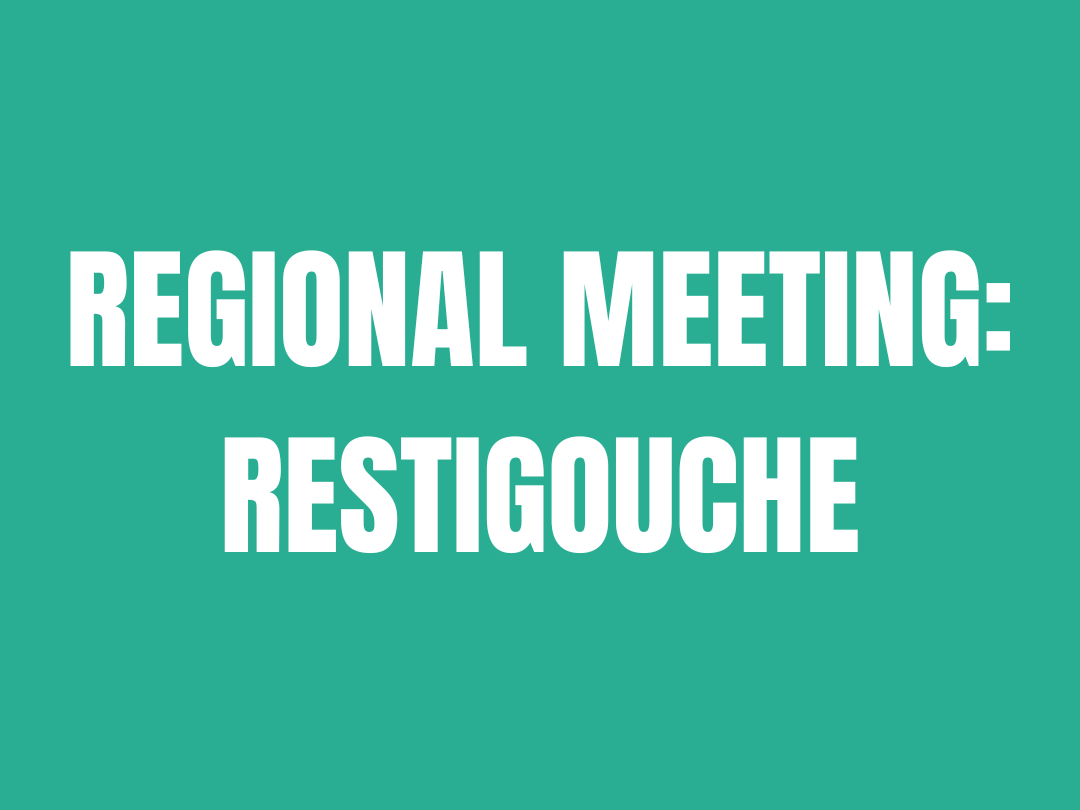 Regional Meeting: Restigouche