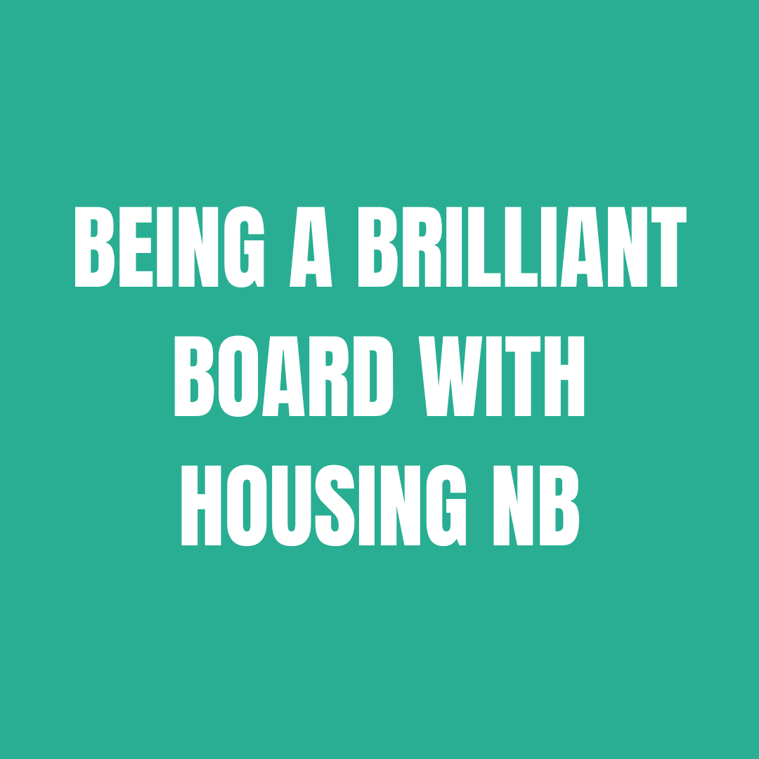 Being a Brilliant Board with Housing NB (evening)