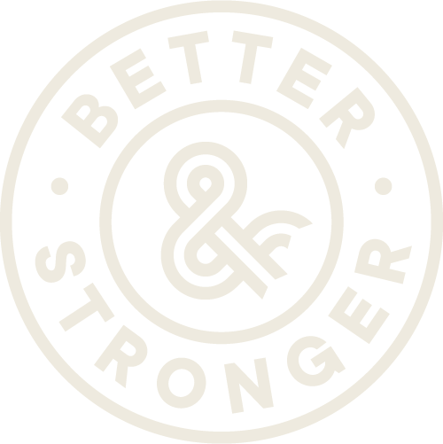 Better&Stronger