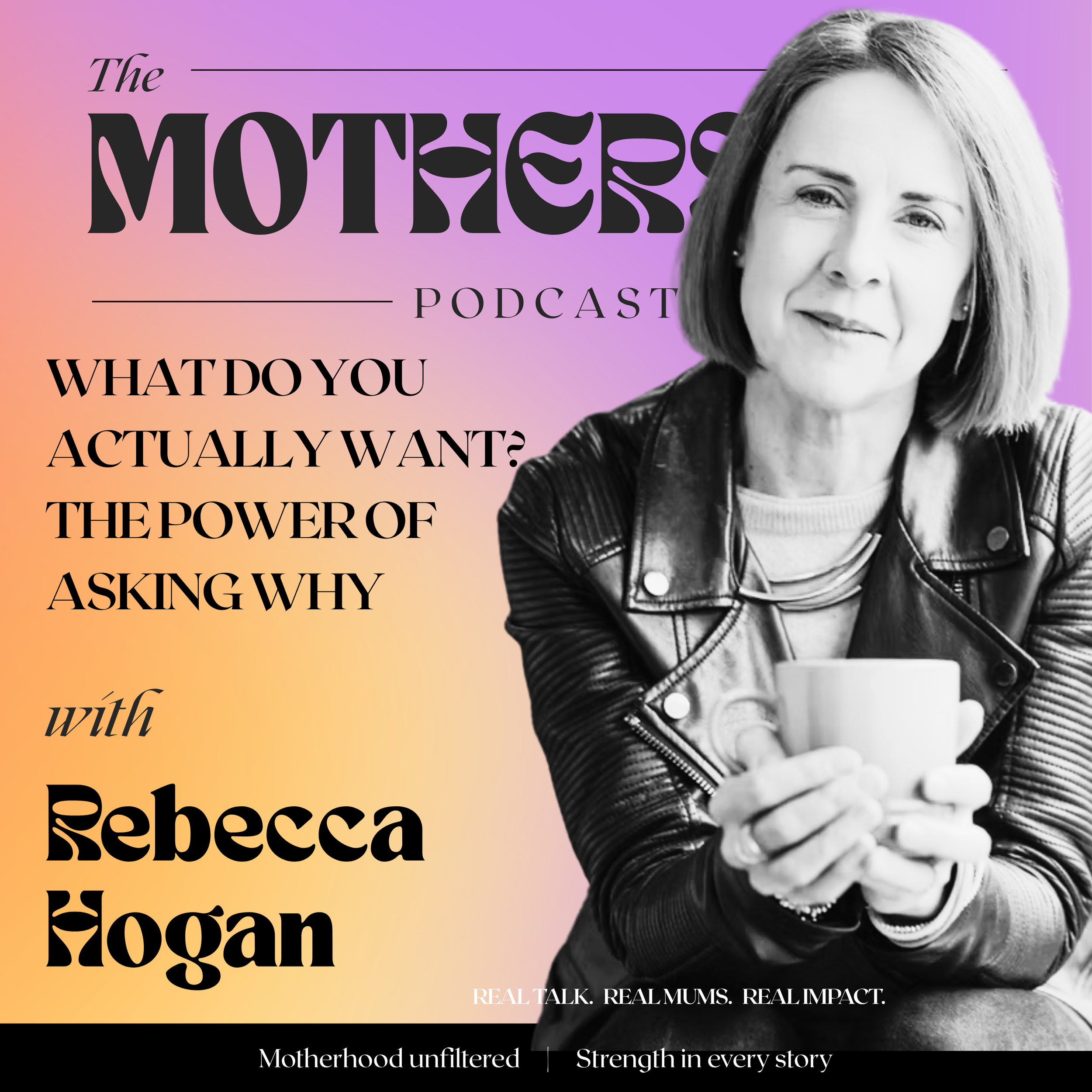 What Do YOU actually want? The power of asking WHY with Rebecca Hogan.